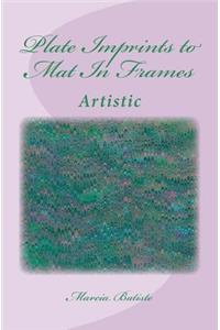 Plate Imprints to Mat In Frames