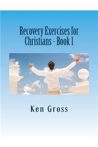 Recovery Exercises for Christians - Book 1