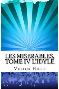 Les Miserables, Tome IV l'Idyle