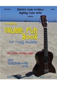 Beginning Ukulele Fun Book for Young Students