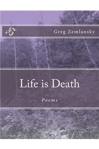 Life is Death