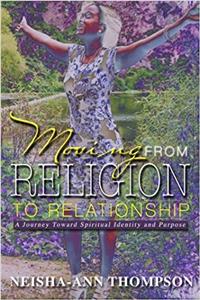 Moving from Religion to Relationship: A Journey Toward Spiritual Identity and Purpose