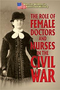 Role of Female Doctors and Nurses in the Civil War