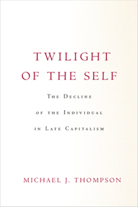 Twilight of the Self