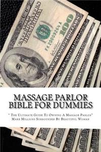 Massage Parlor Bible for Dummies