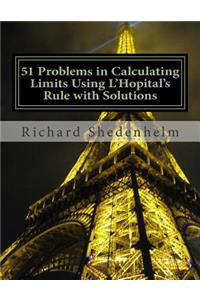 51 Problems in Calculating Limits Using L'Hopital's Rule with Solutions