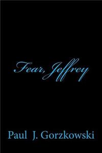Fear, Jeffrey