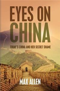 Eyes On China: Today's China and her Secret Shame