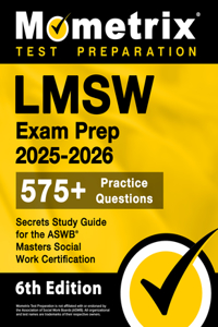 Lmsw Exam Prep 2025-2026 - 575+ Practice Questions, Secrets Study Guide for the ASWB Masters Social Work Certification