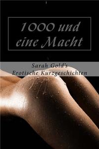 1000 Und Eine Macht: Erotische Kurzgeschichten
