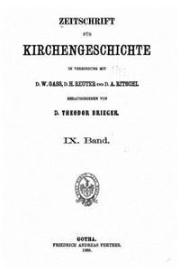 Zeitschrift Für Kirchengeschichte - IX Band