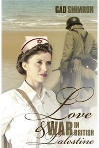 Love and War In British Palestine