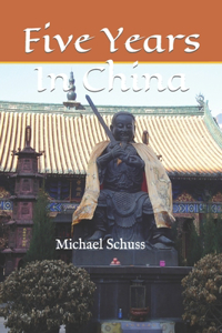 Five Years In China