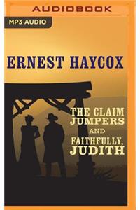 Claim Jumpers and Faithfully, Judith