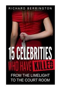 15 Celebrities Who Have Killed