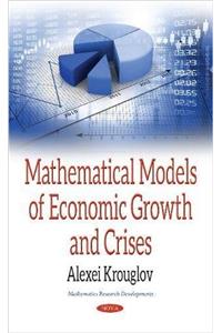 Mathematical Models of Economic Growth & Crises