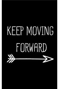 Keep Moving Forward