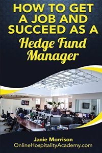 How to Get a Job and Succeed as a Hedge Fund Manager