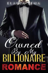 Owned by My Billionaire: A Billionaire Romance