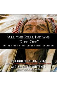 "All the Real Indians Died Off"