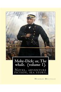 Moby-Dick; or, The whale. By