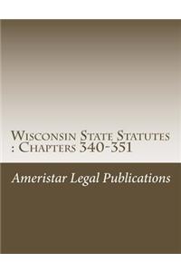 Wisconsin State Statutes: Chapters 340-351: Chapters 340-351