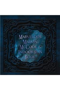 Marvelous Marvin McCook's Indoor Fun Book