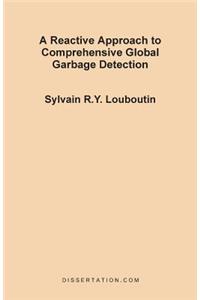 A Reactive Approach to Comprehensive Global Garbage Detection