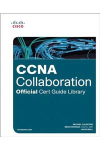 CCNA Collaboration Official Cert Guide Library (Exams CICD 210-060 and CIVND 210-065)