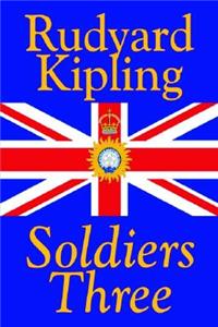 Soldiers Three by Rudyard Kipling, Fiction, Classics, Short Stories