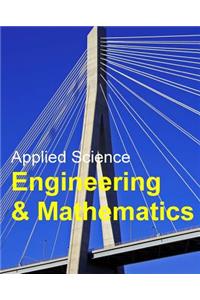 Applied Science: Engineering & Mathematics