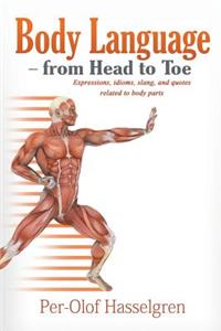Body Language - from Head to Toe: Expressions, idioms, slang, and quotes related to body parts
