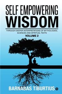 Self Empowering Wisdom (Volume 2)