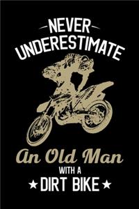 Never Underestimate An Old Man With A Dirt Bike