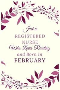 Just a Registered nurse Who Loves Reading and Born in February