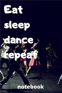 eat sleep dance repeat notebook