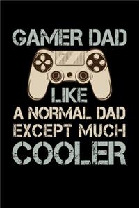Gamer Dad Like a Normal Dad Except Much Cooler