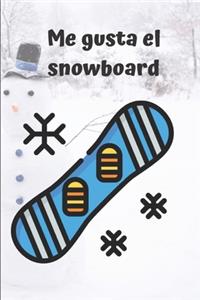 Me gusta el snowboard