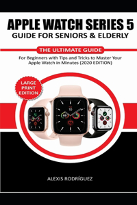 Apple Watch Series 5 Guide for Seniors & Elderly