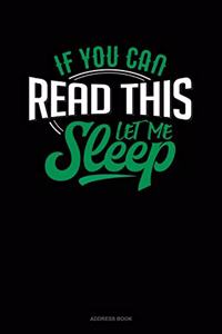 If You Can Read This Let Me Sleep