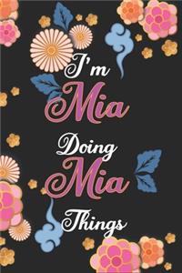 I'm Mia Doing Mia Things Notebook Birthday Gift