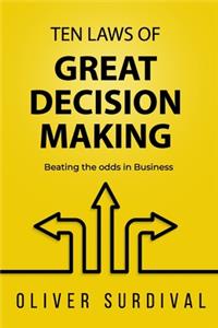 Ten Laws of Great Decision-Making