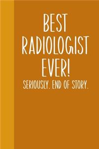 Best Radiologist Ever! Seriously. End of Story.