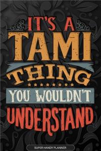 Its A Tami Thing You Wouldnt Understand