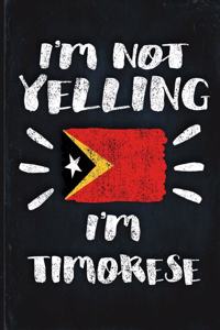 I'm Not Yelling I'm Timorese