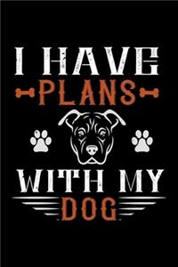 I Have Plans With My Dog