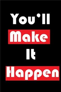 You'll Make It Happen