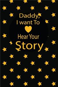 Daddy, I want to hear your story