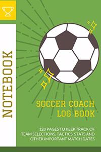 Soccer Coach Log Book Planner & Notebook