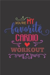 You're my favourite cardio workout
